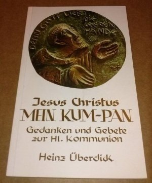 gebrauchtes Buch – Heinz Überdick – Jesus Christus mein Kum-Pan [Kumpan] - Gedanken und Gebete zur Hl. Kommunion