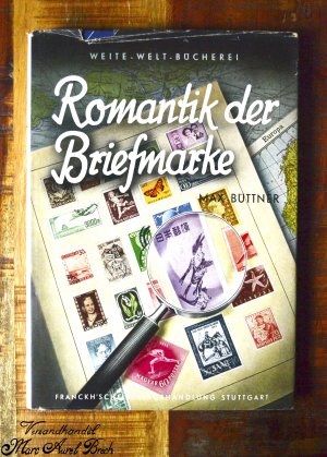 ROMANTIK DER BRIEFMARKE - GESCHICHTEN, ABENTEUER , ANEKDOTEN. WEITE-WELT-BÜCHEREI