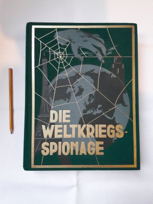 gebrauchtes Buch – Lettow-Vorbeck und viele Weitere – Die Weltkriegsspionage  (Original Spionage Werk)