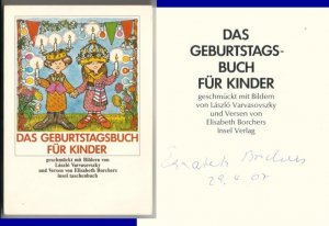 Das Geburtstagsbuch für Kinder geschmückt mit Bildern von Laszlo Varvasovszky und Versen von Elisabeth Borchers. insel taschenbuch 664 // Auf der Titelseite […]