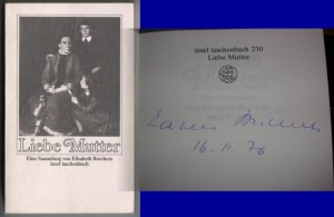 Liebe Mutter. Eine Sammlung von Elisabeth Borchers. insel taschenbuch 230 // Auf der Schmutztitelseite hat die Autorin eine Signatur hinterlassen: Elisabeth […]