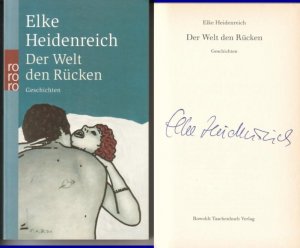 gebrauchtes Buch – Elke Heidenreich – Der Welt den Rücken. Geschichten // Auf der Titelseite hat die Autorin eine Signatur hinterlassen: Elke Heidenreich // 7. Auflage Juli 2003 - rororo 23253