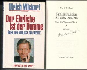 Der Ehrliche ist der Dumme. Über den Verlust der Werte. Ein Essay. // Auf der Titelseite hat der Autor eine Signatur hinterlassen: Ulrich Wickert // 2 […]