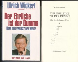 Der Ehrliche ist der Dumme. Über den Verlust der Werte. Ein Essay. // Auf der Titelseite hat der Autor eine Signatur hinterlassen: Wickert // 3. Auflage […]