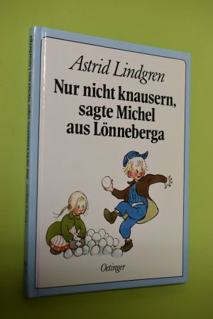 gebrauchtes Buch – Astrid Lindgren – Nur nicht knausern, sagte Michel aus Lönneberga. Dt. von Anna-Lise Kornitzky. Bilder von Björn Berg