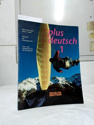 Plus Deutsch 1. Lehr- und Arbeitsbuch für die Grundstufe. Deutsch als Fremdsprache.