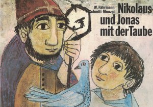 gebrauchtes Buch – Fährmann, Willi; Schmitt-Menzel, Isolde – Nikolaus und Jonas mit der Taube