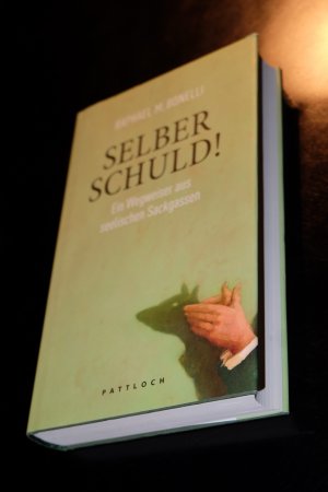 gebrauchtes Buch – Bonelli, Raphael M – Selber schuld! - Ein Wegweiser aus seelischen Sackgassen