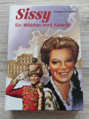 gebrauchtes Buch – Ingenheim, Marieluise von – Sissy - Ein Mädchen wird Kaiserin