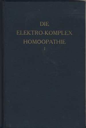 Die Elektro-Komplex-Homöopathie - Eine biologische Heilweise