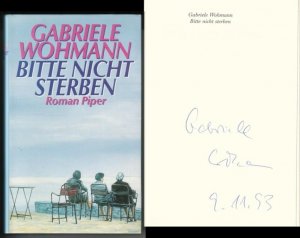 Bitte nicht sterben. Roman. // Auf der Schmutztitelseite hat die Autorin eine Signatur + Datum hinterlassen: Gabriele Wohmann 9.11.93 // 2. Auflage, 14 […]