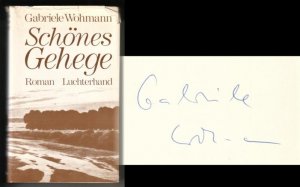 Schönes Gehege. Roman. // Auf der Vorsatzseite hat die Autorin eine Signatur hinterlassen: Gabriele Wohmann // 3. Auflage 1976 - Umschlag von Kalle Giese