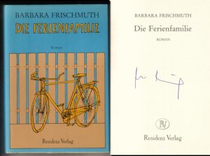 Die Ferienfamilie. Roman. // Auf der Titelseite hat die Autorin eine Signatur hinterlassen: Barbara Frischmuth // 2. Auflage 1981, 10.-14. Tsd.