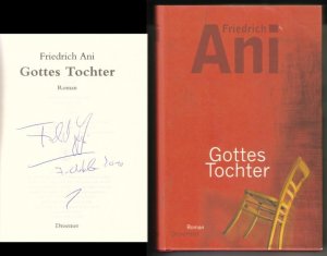 Gottes Tochter. Roman. // Auf der Titelseite hat der Autor eine Signatur hinterlassen: Friedrich Ani 7. Oktober 2010