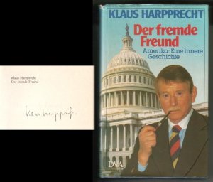 Der fremde Freund. Amerika: Eine innere Geschichte. // Auf der Schmutztitelseite hat der Autor eine Signatur hinterlassen: Klaus Harpprecht // 2. Auflage […]