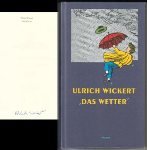 Das Wetter. // Auf der Schmutztitelseite hat der Autor eine Signatur hinterlassen: Ulrich Wickert