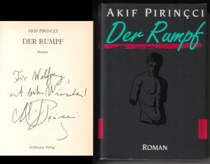 Der Rumpf. Roman. // Auf der Titelseite hat der Autor eine kurze Widmung + Signatur hinterlassen: Für Wolfgang mit besten Wünschen Akif Pirinçci // 1. [ […]