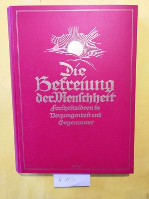 " Die Befreiung der Menschheit " Freiheitsideen in Vergangenheit und Gegenwart.