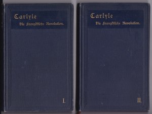 Die Französische Revolution. Von Thomas Carlyle. Aus dem Englischen von P. Feddersen, umgearbeitet von E. Erman. Vierte Auflage. Mit 9 Portraits. Drei […]