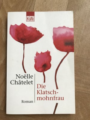 gebrauchtes Buch – Noëlle Châtelet – Die Klatschmohnfrau