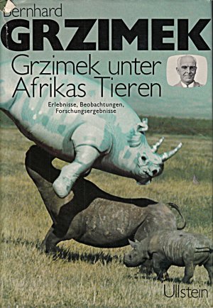 Grzimek unter Afrikas Tieren. Erlebnisse, Beobachtungen, Forschungsergebnisse