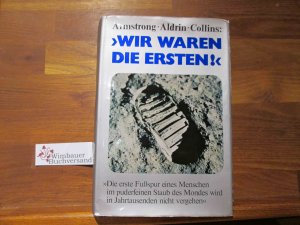 Wir waren die ersten. ; Edwin E. Aldrin ; Michael Collins. In Zusammenarb. mit Gene Farmer u. Dora Jane Hamblin. Mit e. Epilog von Arthur C. Clarke. Aus […]