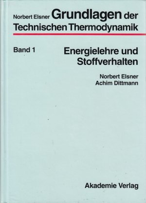 Energielehre Und Stoffverhalten (Vol 1) (Grundlagen Der Technischen Thermodynamik)