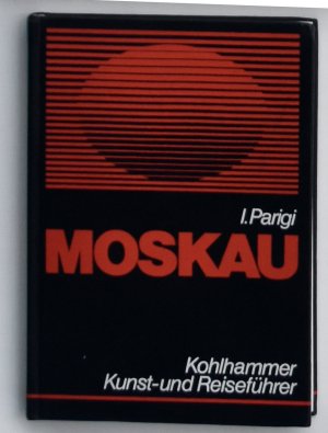 Moskau. Ein Kunst- und Reiseführer mit Landeskunde