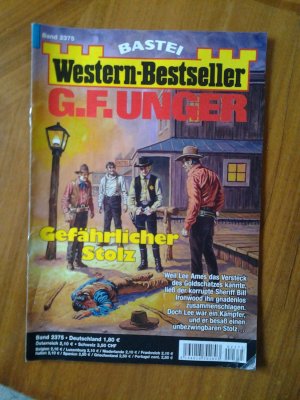 gebrauchtes Buch – G.F.Unger  – G.F.Unger Western-Bestseller Band 2375 Gefährlicher Stolz Verlag Bastei 2018