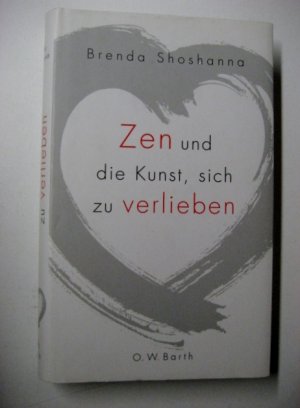 gebrauchtes Buch – Brenda Shoshanna – Zen und die Kunst sich zu verlieben