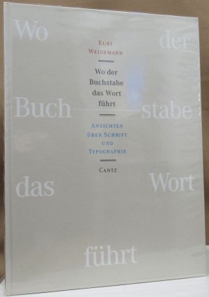 gebrauchtes Buch – Kurt Weidemann – Wo der Buchstabe das Wort führt. Ansichten über Schrift und Typographie.