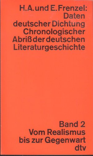 gebrauchtes Buch – Frenzel, Herbert A – Daten deutscher Dichtung. Chronologischer Abriss der deutschen Literaturgeschichte. Band 2: Vom Relaismus bis zur Gegenwart.