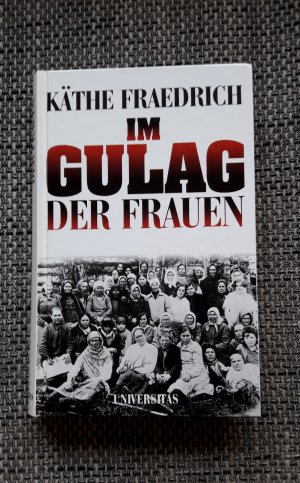 gebrauchtes Buch – Käthe Fraedrich – Im Gulag der Frauen