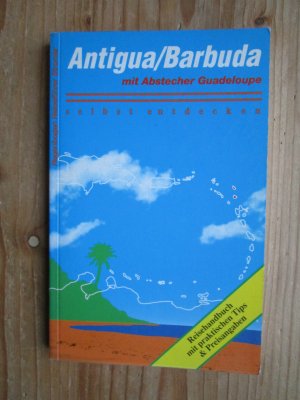 Antigua / Barbuda - mit Abstecher Guadeloupe - selbst entdecken