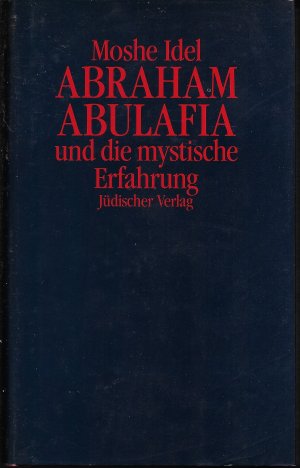 Abraham Abulafia und die mystische Erfahrung