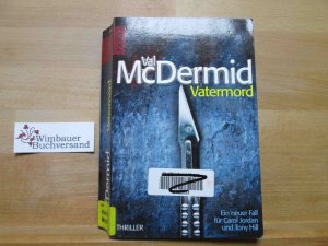 gebrauchtes Buch – McDermid, Val und Doris Styron – Vatermord : ein neuer Fall für Carol Jordan und Tony Hill ; Thriller. Val McDermid. Aus dem Engl. von Doris Styron / Knaur ; 50726