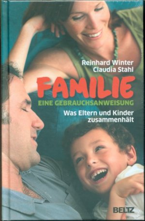 neues Buch – Reinhard Winter – Familie. Eine Gebrauchsanweisung - Was Eltern und Kinder zusammenhält