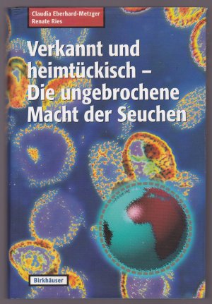 gebrauchtes Buch – Ries, Renate; Eberhard-Metzger – Verkannt und heimtückisch - Die ungebrochene Macht der Seuchen