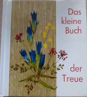 gebrauchtes Buch – Anton Haller – Das kleine Buch der Treue