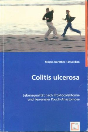 Colitis ulcerosa: Lebensqualität nach Proktocolektomie und ileo-analer Pouch-Anastomose