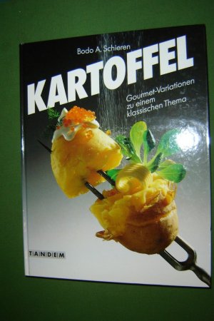 Kartoffel - Gourmet Variationen zu einem klassischen Thema