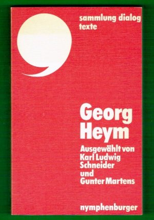 Georg Heym. Ausgewählt von Karl Ludwig Schneider und Gunter Martens [Studienausgabe]