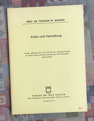 Kultur und Verwaltung : Vortrag, gehalten am 6. Juli 1959 bei den Hochschulwochen für staatswissenschaftliche Fortbildung in Bad Wildungen.