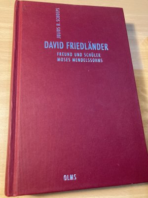 gebrauchtes Buch – Schoeps, Julius H – Deutsch-Jüdische Geschichte durch drei Jahrhunderte. Ausgewählte Schriften in zehn Bänden - Band 6: David Friedländer. Freund und Schüler Moses Mendelssohns. Erstveröffentlichung.