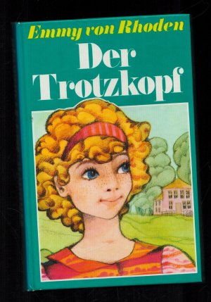 gebrauchtes Buch – Rhoden, Emmy von – Der Trotzkopf