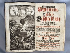 Oesterreichisches Heydenthum, oder Völker-Beschreibung der Alten Zeiten Vor-und unter den Römern. Worinne Ein zulängliche Nachricht von denen ersten und […]