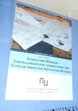 gebrauchtes Buch – Anna Schubert, Hg – Schule und Museum - Einstellungen von Lehrer/innen und Schüler/innen zur Institution Museum. Sonderdruck 2011