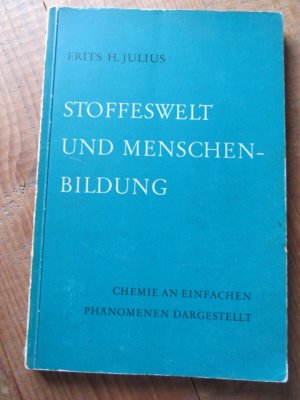 antiquarisches Buch – Frits, H. Julius: – Stoffeswelt und Menschenbildung.