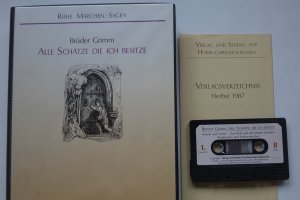 Alle Schätze, die ich besitze... - Kinder- und Hausmärchen der Brüder Grimm (wie : Dornröschen, Die Bremer Stadtmusikanten , König Drosselbart Hans im Glück Hänsel und Gretel Der Wolf und die sieben Geislein .. )