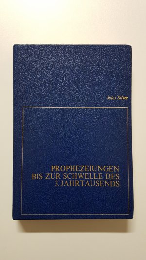 Prophezeiungen bis zur Schwelle des 3. Jahrtausends